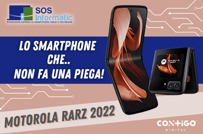 Motorola RARZ 2022: lo smartphone pieghevole che “non fa una piega”