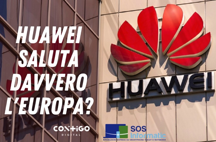 Huawei saluta davvero l’Europa?