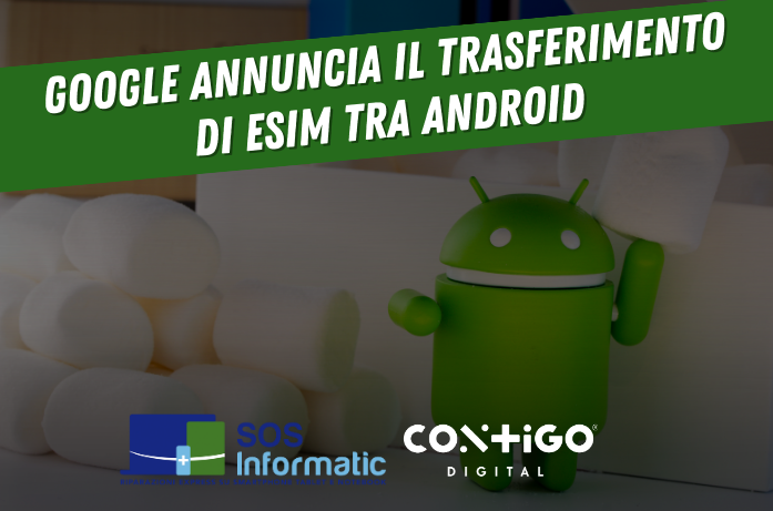 ANDROID PERMETTERÀ DI TRASFERIRE LA eSIM TRA DISPOSITIVI